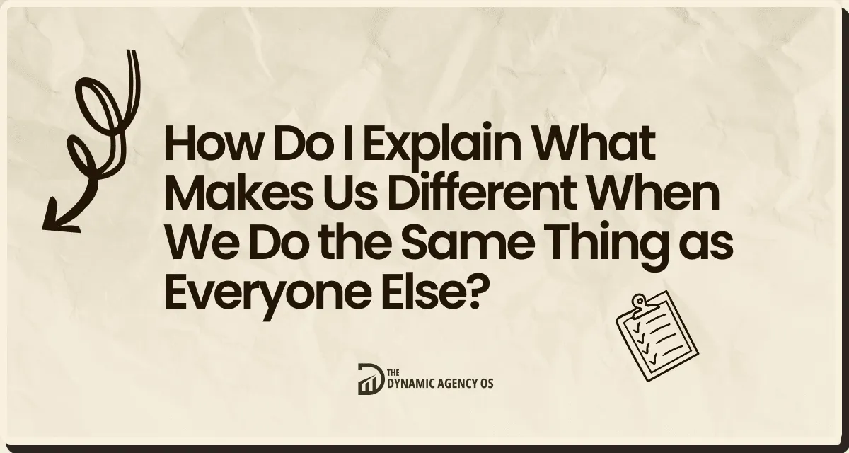 How Do I Explain What Makes Us Different When We Do the Same Thing as Everyone Else?