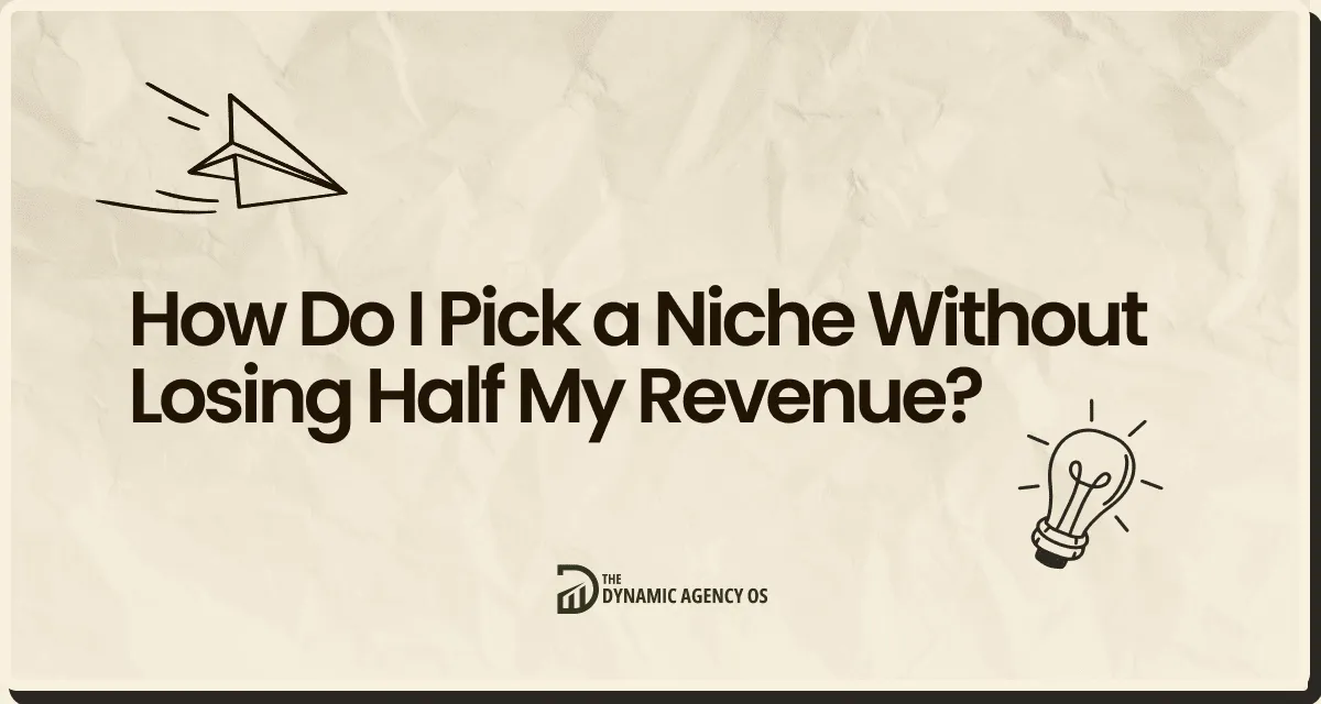How Do I Pick a Niche Without Losing Half My Revenue?
