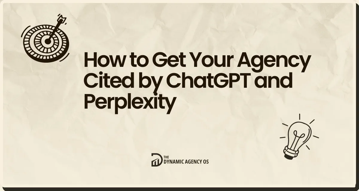 How to Get Your Agency Cited by ChatGPT and Perplexity