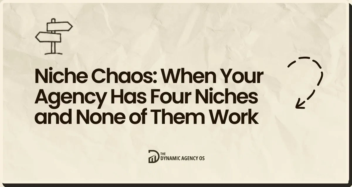 Niche Chaos: When Your Agency Has Four Niches and None of Them Work