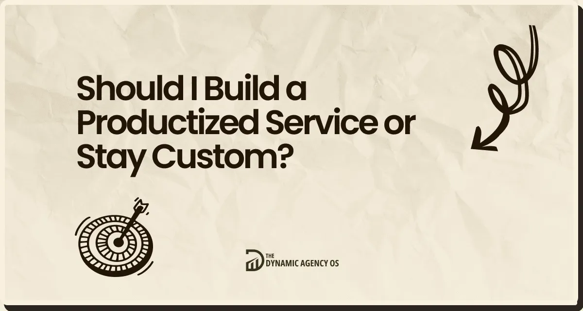 Should I Build a Productized Service or Stay Custom?