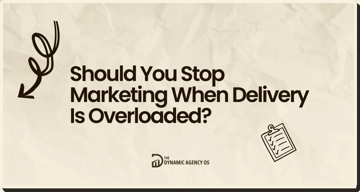 Should You Stop Marketing When Delivery Is Overloaded?