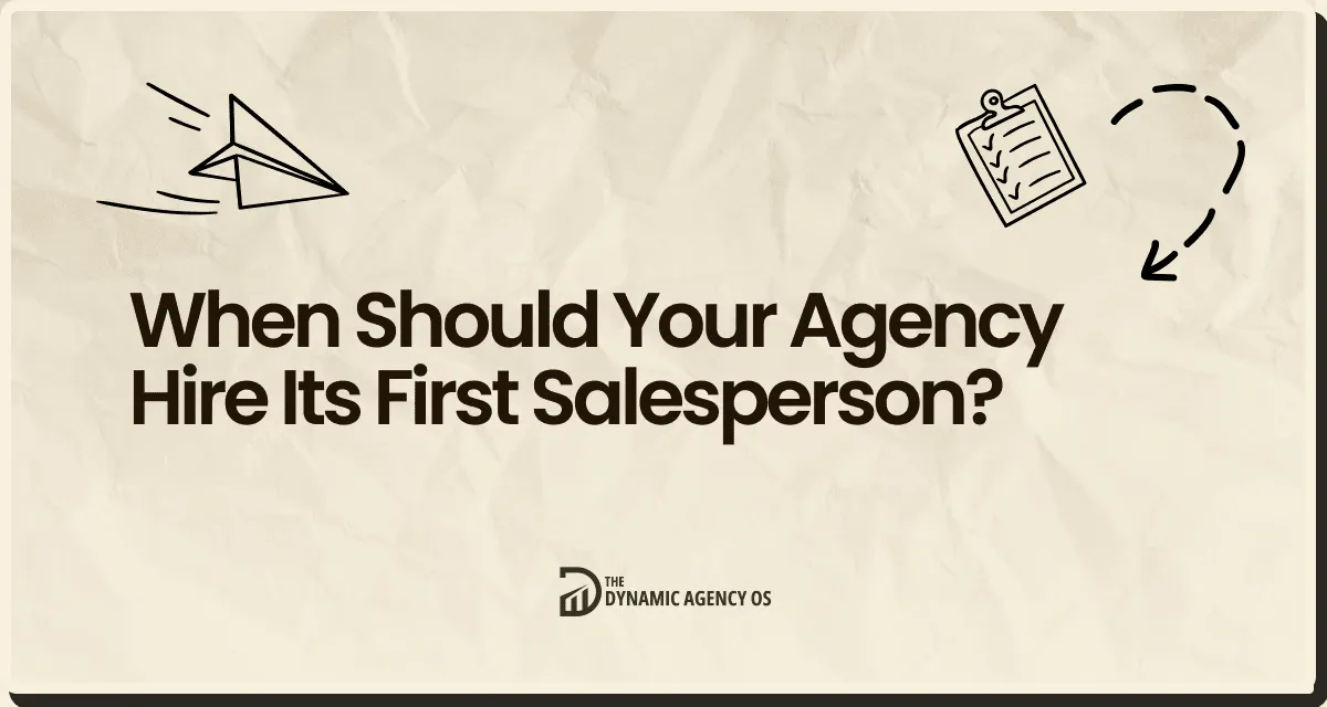 When Should Your Agency Hire Its First Salesperson?