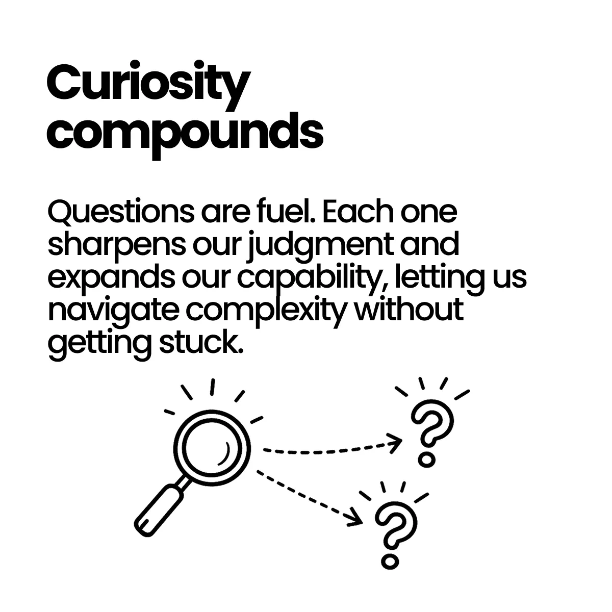 Curiosity compounds.