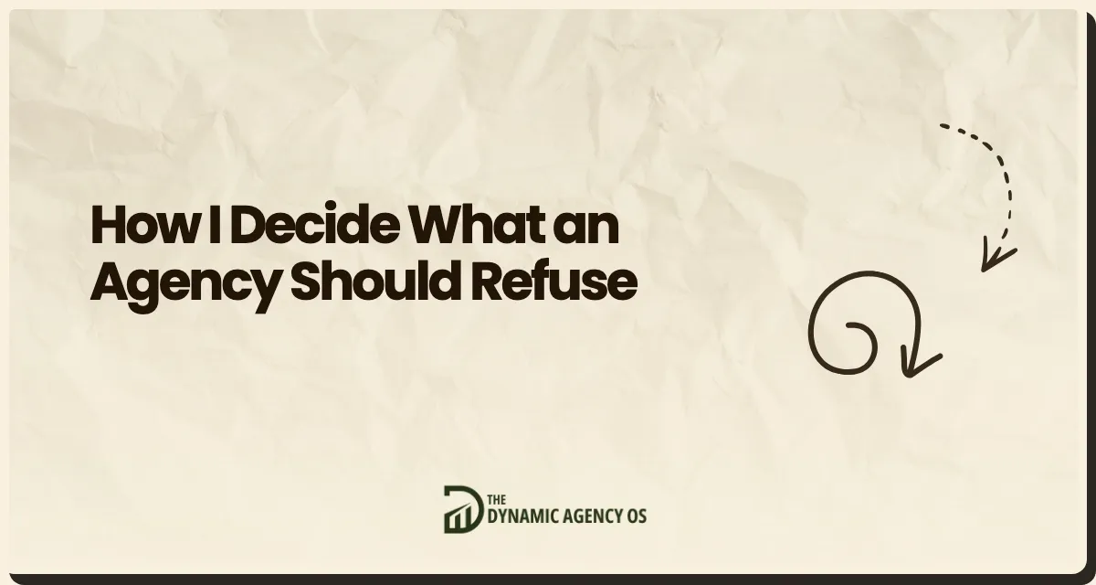 How I Decide What an Agency Should Refuse