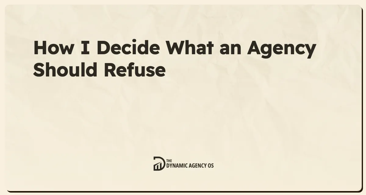 How I Decide What an Agency Should Refuse