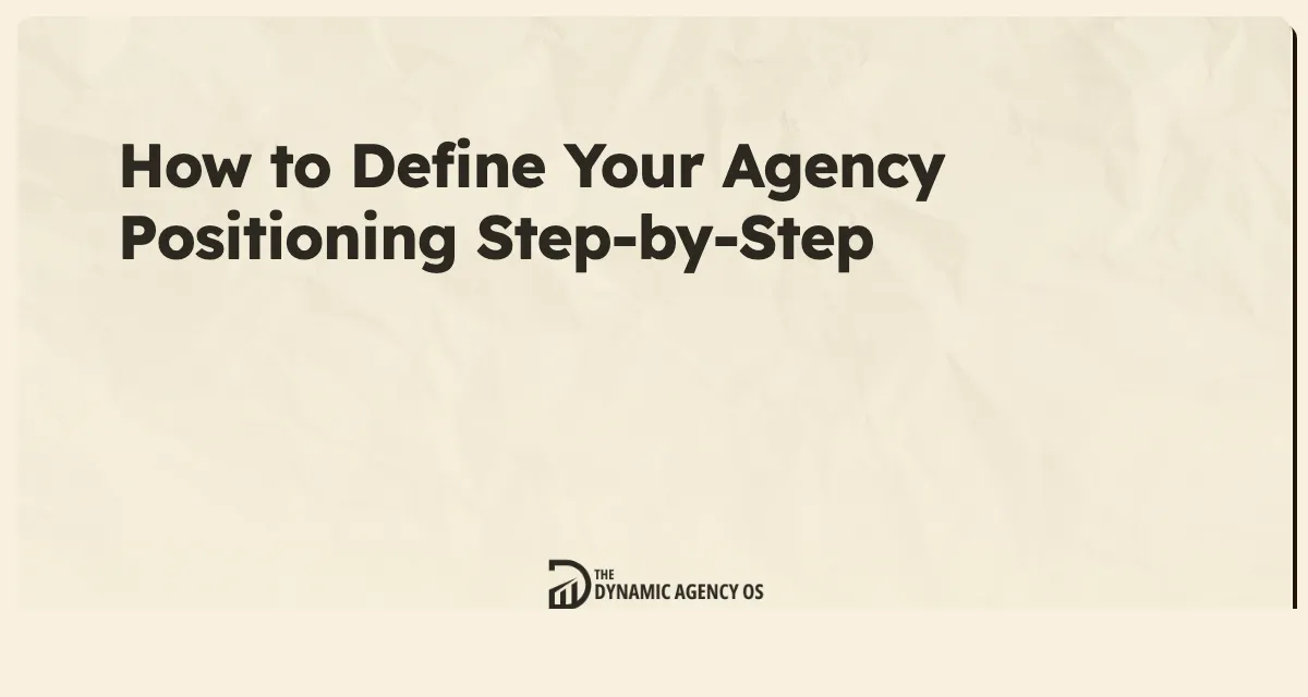 How to Define Your Agency Positioning Step-by-Step