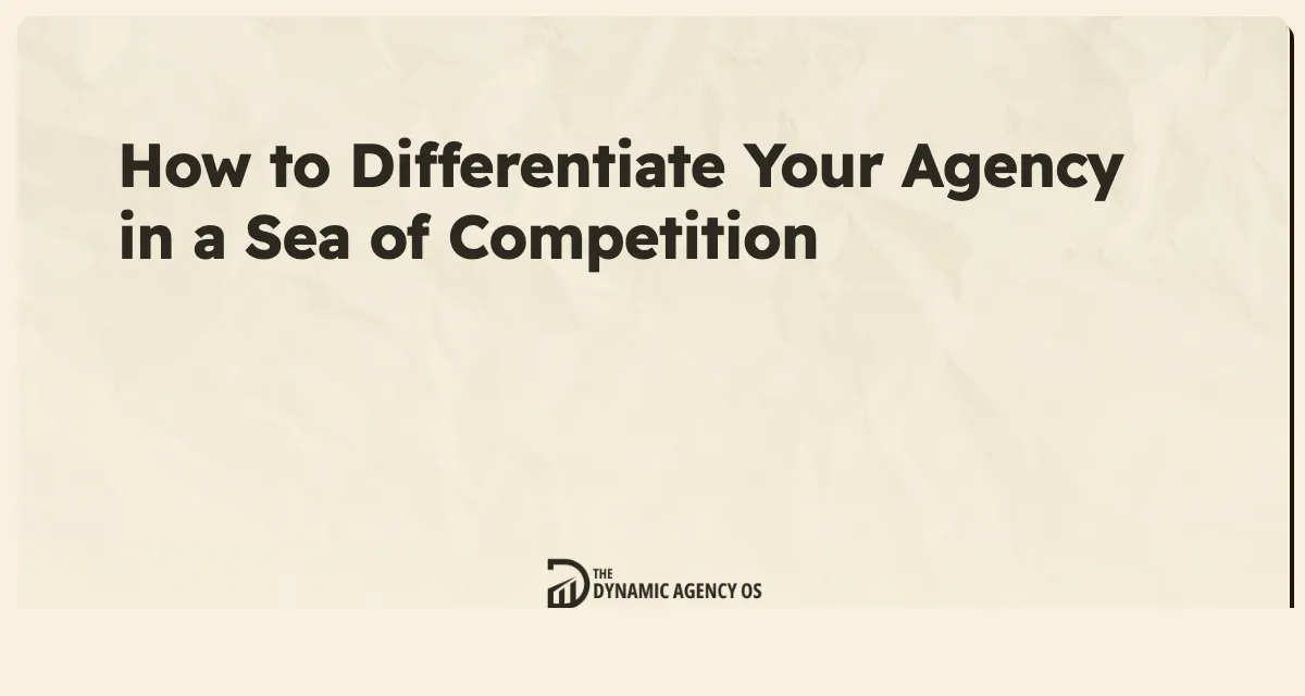How to Differentiate Your Agency in a Sea of Competition