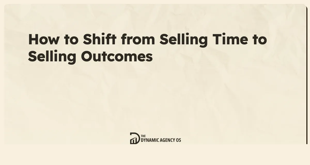 How to Shift from Selling Time to Selling Outcomes