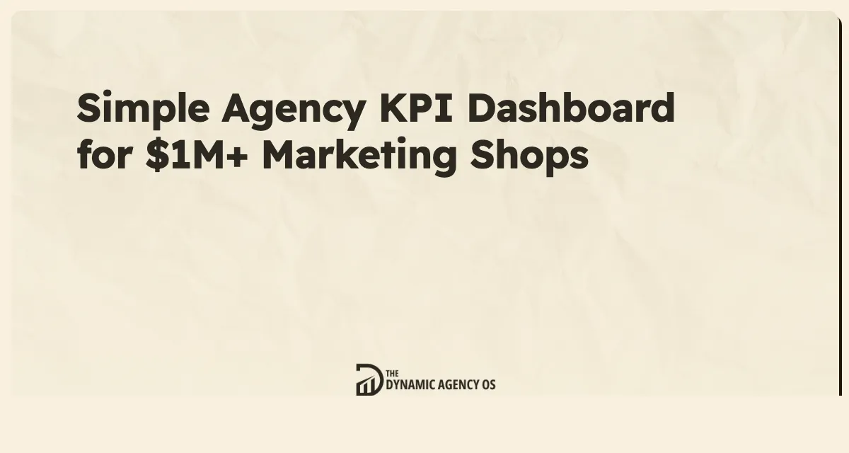 Simple Agency KPI Dashboard for $1M+ Marketing Shops