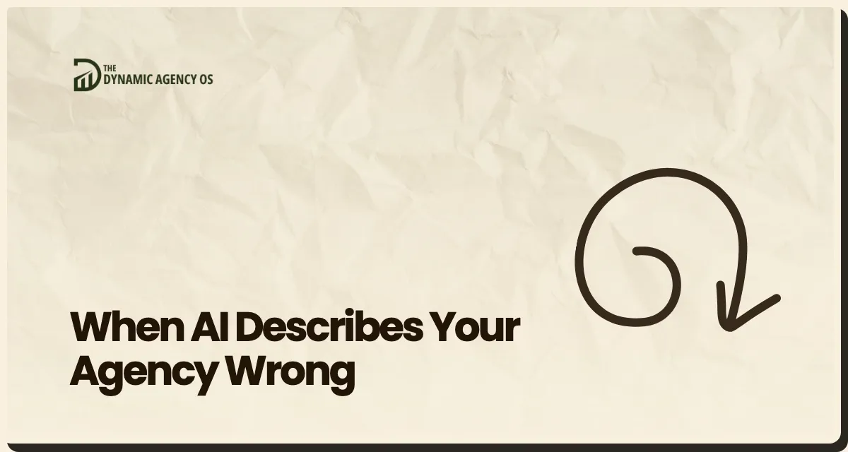 When AI Describes Your Agency Wrong