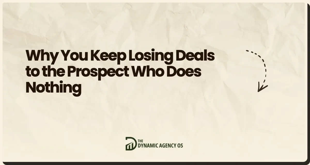 Why You Keep Losing Deals to the Prospect Who Does Nothing