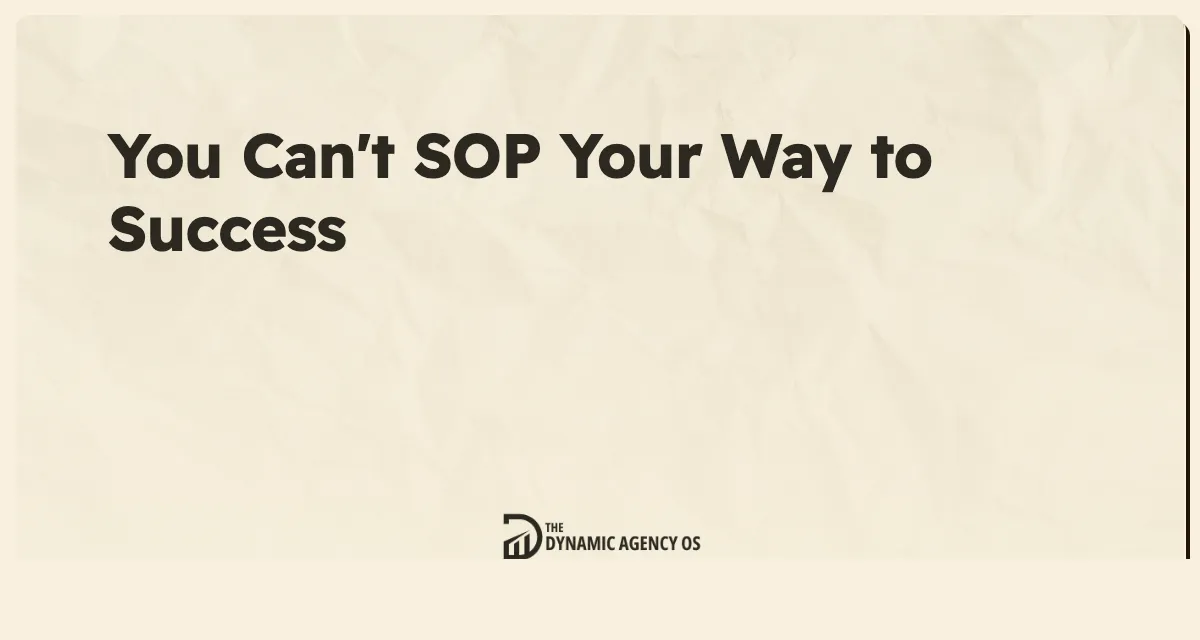 You Can't SOP Your Way to Success