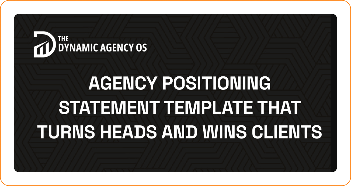Agency Positioning Statement Template That Turns Heads and Wins Clients