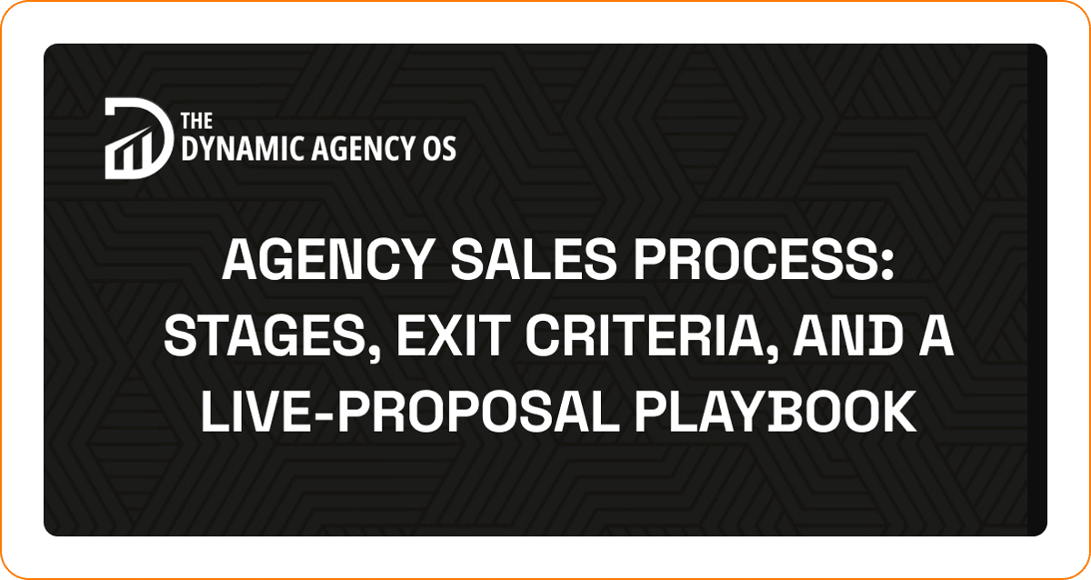 Agency Sales Process: Stages, Exit Criteria, and a Live-Proposal Playbook