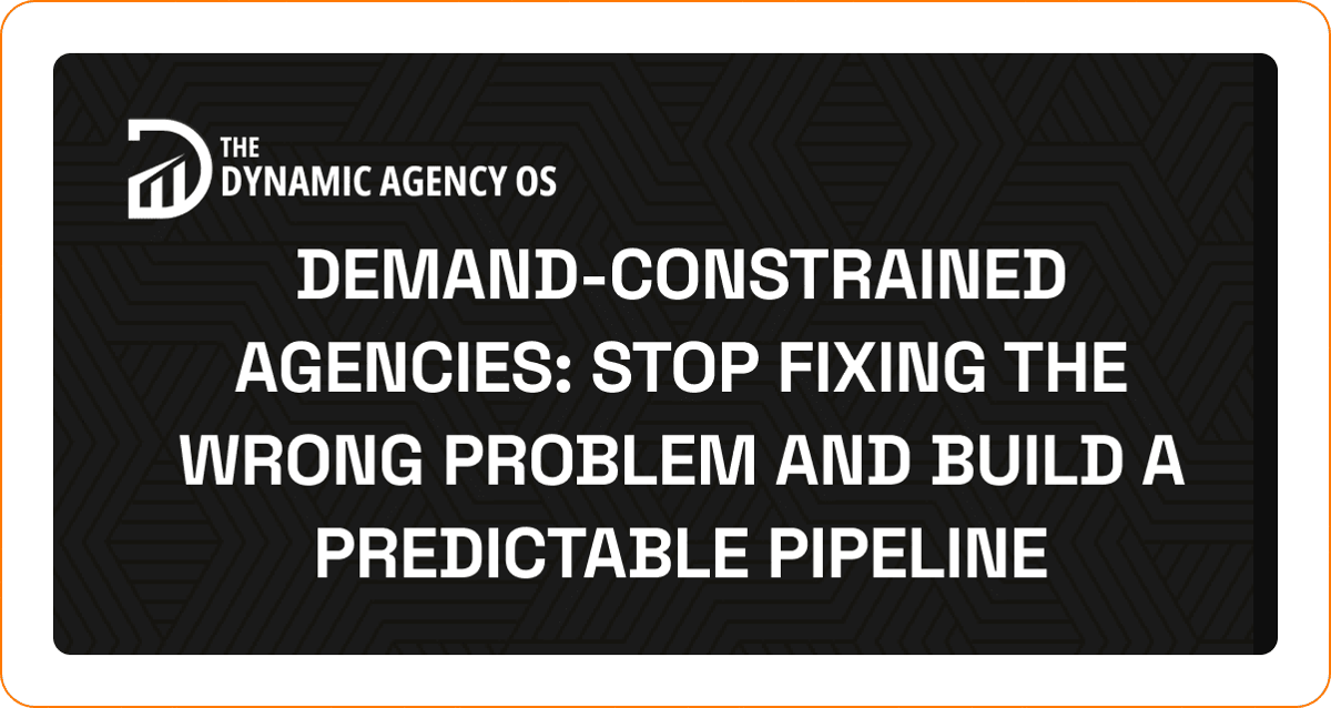 Demand-Constrained Agencies: Stop Fixing the Wrong Problem and Build a Predictable Pipeline
