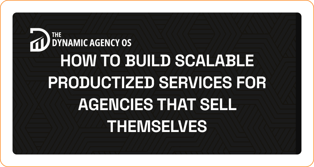 How to Build Scalable Productized Services for Agencies That Sell Themselves