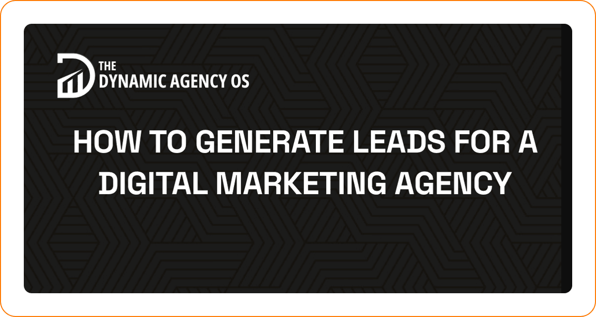 How to Generate Leads for a Digital Marketing Agency