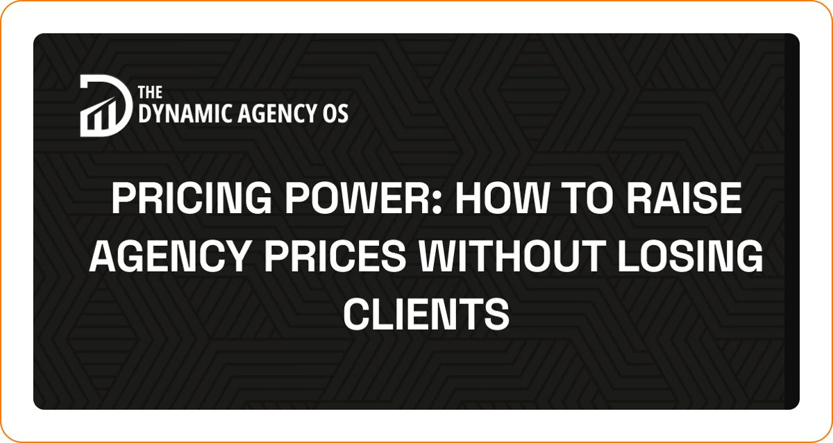 Pricing Power: How to Raise Agency Prices Without Losing Clients