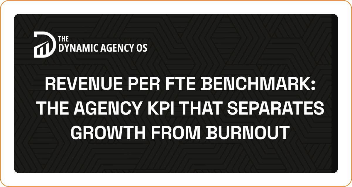 Revenue per FTE Benchmark: The Agency KPI That Separates Growth from Burnout