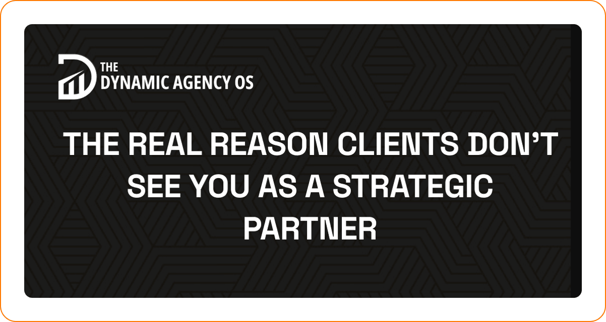 The Real Reason Clients Don't See You as a Strategic Partner