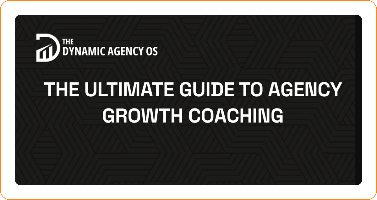 The Ultimate Guide to Agency Growth Coaching