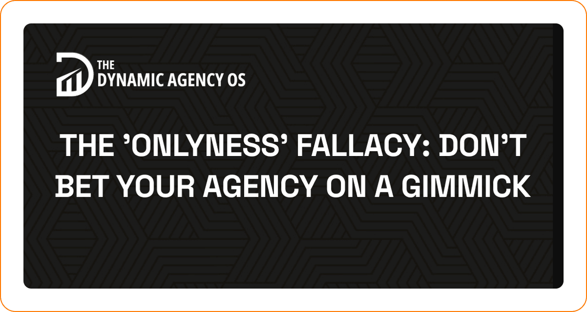 The 'onlyness' fallacy: Don't bet your agency on a gimmick