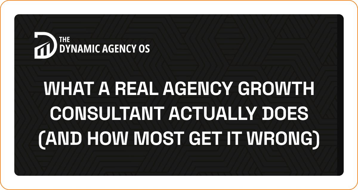 What a Real Agency Growth Consultant Actually Does (And How Most Get It Wrong)