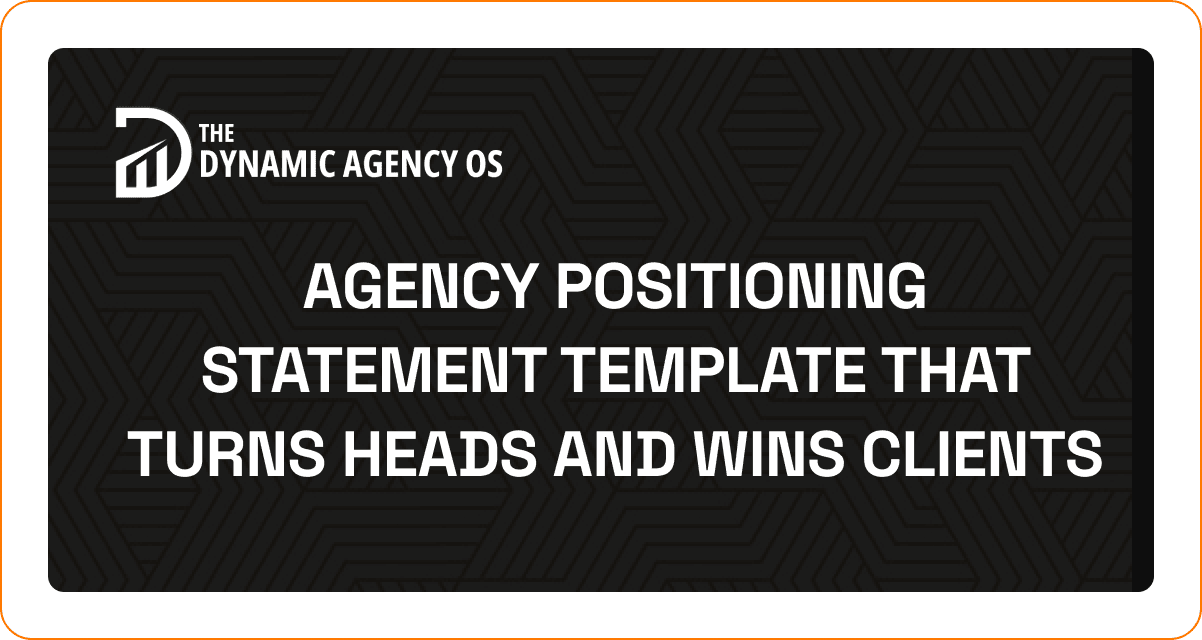 Agency Positioning Statement Template That Turns Heads and Wins Clients
